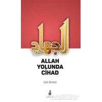 Allah Yolunda Cihan - İzzet Derveze - Ekin Yayınları