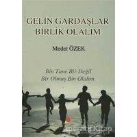 Gelin Gardaşlar Birlik Olalım - Medet Özek - Can Yayınları (Ali Adil Atalay)