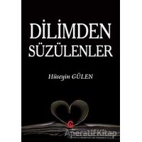 Dilimden Süzülenler - Hüseyin Gülen - Can Yayınları (Ali Adil Atalay)