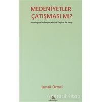 Medeniyetler Çatışması mı? - İsmail Özmel - Salkımsöğüt Yayınları