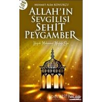 Allah’ın Sevgilisi Şehit Peygamber - Mehmet Alim Konukçu - Kitapmatik Yayınları