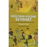 Doğu’nun Kalbine Seyahat - Süleyman el-Tacir - Yeditepe Yayınevi