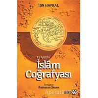 10. Asırda İslam Coğrafyası - İbn Havkal - Yeditepe Yayınevi