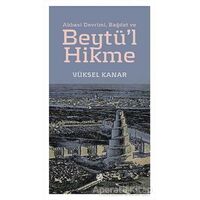 Abbasi Devrimi, Bağdat ve Beytül Hikme - Yüksel Kanar - Mahya Yayınları