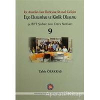 İçe Atımdan Tam Özdeşime Ruhsal Gelişim Ego Durumları ve Kimlik Oluşumu