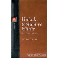 Hukuk, Toplum ve Kültür - Kuzey Afrika 1300-1500 - David S. Powers - Klasik Yayınları