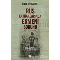 Rus Kaynaklarında Ermeni Sorunu - Eray Bayramol - Bilge Kültür Sanat