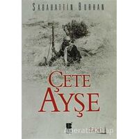 Çete Ayşe Cilt: 2 - Sabahattin Burhan - Bilge Kültür Sanat