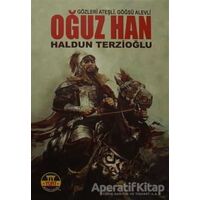 Oğuz Han - Ahmet Haldun Terzioğlu - Yurt Kitap Yayın