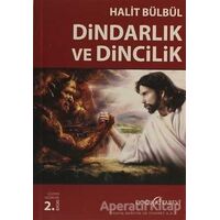 Dindarlık ve Dincilik - Halit Bülbül - Doğu Kitabevi