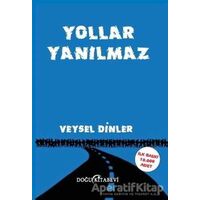 Yollar Yanılmaz - Veysel Dinler - Doğu Kitabevi