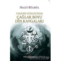 Tarihin Süzgecinde Çağlar Boyu Din Kavgaları - Halit Bülbül - Doğu Kitabevi