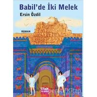 Babil’de İki Melek - Ersin Özdil - Ulak Yayıncılık