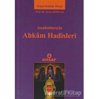 Anahatlarıyla Ahkam Hadisleri - Yavuz Köktaş - Ensar Neşriyat