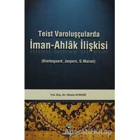 Teist Varoluşçularda İman - Ahlak İlişkisi - Hüsnü Aydeniz - Rağbet Yayınları
