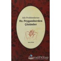 Aile Problemlerine Hz. Peygamberden Çözümler - Adem Dölek - Rağbet Yayınları