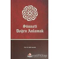 Sünneti Doğru Anlamak - Saffet Sancaklı - Rağbet Yayınları