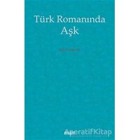 Türk Romanında Aşk - Recai Özcan - Kitabevi Yayınları
