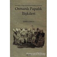 Osmanlı Papalık İlişkileri - Ahmet Türkan - Kitabevi Yayınları