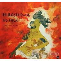 Hiroshima No Pika - Toshi Maruki - İleri Yayınları