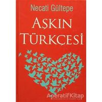 Aşkın Türkçesi - Necati Gültepe - İleri Yayınları