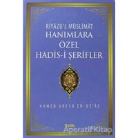 Hanımlara Özel Hadis-i Şerifler - Ahmed Ubeyd Ed-Deas - Çelik Yayınevi