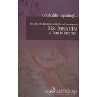 Bir Direniş, Bir Duruş, Bir İnşa Peygamberi: Hz. İbrahim ve Tebliğ Metodu