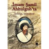 İmam Şamil Ahhulgoh’ta - Batulil Muhamad - Bilge Kültür Sanat