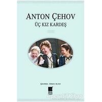 Üç Kız Kardeş - Anton Pavloviç Çehov - Bilge Kültür Sanat