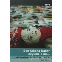 Ben Çıkana Kadar Büyüme e mi... - Adil Okay - Nota Bene Yayınları