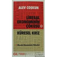 Liberal Ekonominin Çöküşü - Küresel Kriz - Alev Coşkun - Cumhuriyet Kitapları
