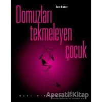 Domuzları Tekmeleyen Çocuk - Tom Baker - Altıkırkbeş Yayınları