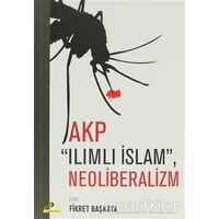 AKP Ilımlı İslam, Neoliberalizm - Kolektif - Ütopya Yayınevi