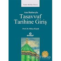 Ana Hatlarıyla Tasavvuf Tarihine Giriş - Hülya Küçük - Ensar Neşriyat