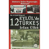 12 Eylülde Türkeş - İrfan Ülkü - Bilge Karınca Yayınları