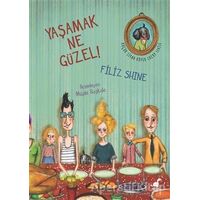 Yaşamak Ne Güzel! - Filiz Shine Edizer - Dinozor Çocuk