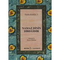 Namaz Dinin Direğidir - Ahmet B. Zeyni Dahlan - Bedir Yayınları