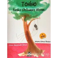 Tonino - Keşke Görünmez Olsam - Gianni Rodari - Marsık Kitap