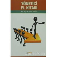 Yönetici El Kitabı - Ahmet Akbaba - İdeal Kültür Yayıncılık