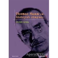 Thomas Mann’ın Edebiyat Dünyası - Gürsel Aytaç - Phoenix Yayınevi