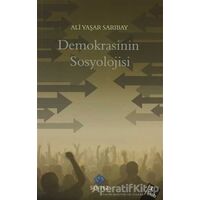 Demokrasinin Sosyolojisi - Ali Yaşar Sarıbay - Sentez Yayınları