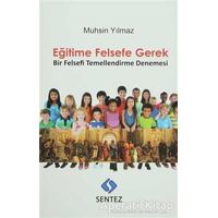 Eğitime Felsefe Gerek - Muhsin Yılmaz - Sentez Yayınları