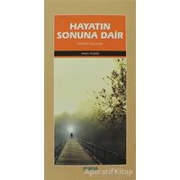 Hayatın Sonuna Dair - Metin Yılmaz - Mana Yayınları