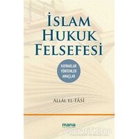 İslam Hukuk Felsefesi - Allal el Fasi - Mana Yayınları