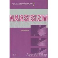 Psikanaliz Buluşmaları 7 - Narsisizm - Canan Suner - Bağlam Yayınları