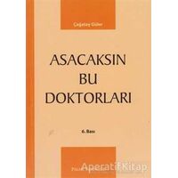 Asacaksın Bu Doktorları - Çağatay Güler - Palme Yayıncılık