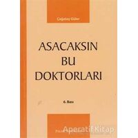 Asacaksın Bu Doktorları - Çağatay Güler - Palme Yayıncılık