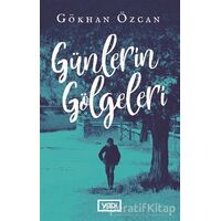 Günlerin Gölgeleri - Gökhan Özcan - Vadi Yayınları