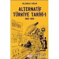 Alternatif Türkiye Tarihi - 1 (1850-1950) - Yıldıray Oğur - Vadi Yayınları