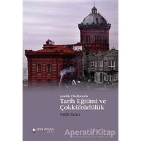 Azınlık Okullarında Tarih Eğitimi ve Çokkültürlülük - Fatih Yazıcı - Yeni İnsan Yayınevi